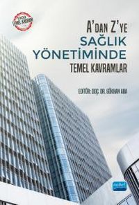 A'dan Z'ye Sağlık Yönetiminde Temel Kavramlar