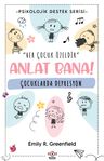Anlat Bana! &amp; Çocuklarda Depresyon