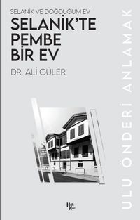 Selanik'te Pembe Bir Ev & Selanik ve Doğduğum Ev