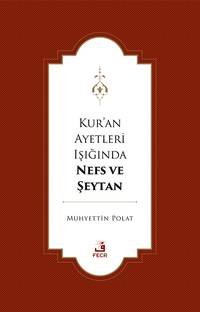 Kur'an Ayetleri Işığında Nefs ve Şeytan