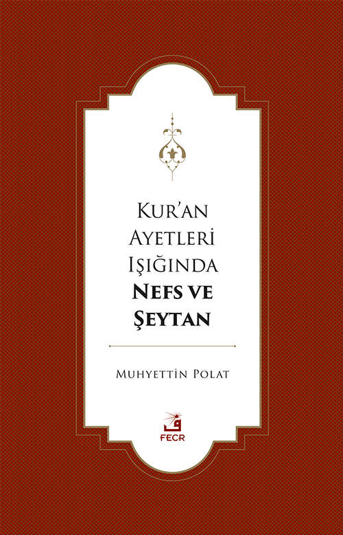 Kur'an Ayetleri Işığında Nefs ve Şeytan