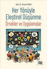 Her Yönüyle Eleştirel Düşünme Örnekler ve Uygulamalar