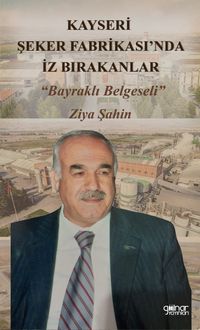 Kayseri Şeker Fabrikası'nda İz Bırakanlar “Bayraklı Belgeseli”