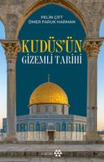 Kudüs'ün Gizemli Tarihi