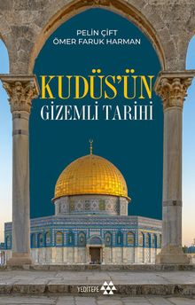 Kudüs'ün Gizemli Tarihi