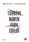T&uuml;rkiye Neden Feda Edildi