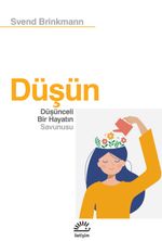Düşün & Düşünceli Bir Hayatın Savunusu