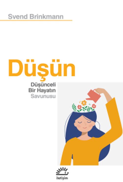 Düşün & Düşünceli Bir Hayatın Savunusu
