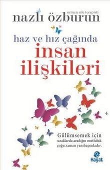 Haz ve Hız Çağında İnsan İlişkileri - Nazlı Özburun