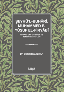 Şeyhü'l-Buharî: Muhammed b. Yûsuf el-Firyabî