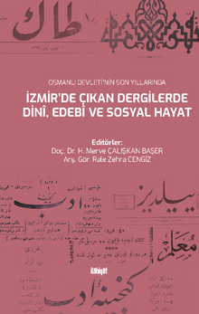 Osmanlı Devleti'nin Son Yıllarında İzmir'de Çıkan Dergilerde Dinî, Edebî ve Sosyal Hayat