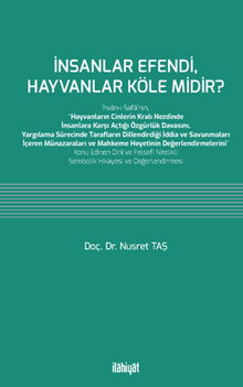 İnsanlar Efendi, Hayvanlar Köle midir?