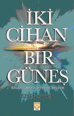 İki Cihan Bir Güneş