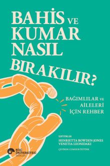 Bahis ve Kumar Nasıl Bırakılır? Bağımlılar ve Aileleri İçin Rehber