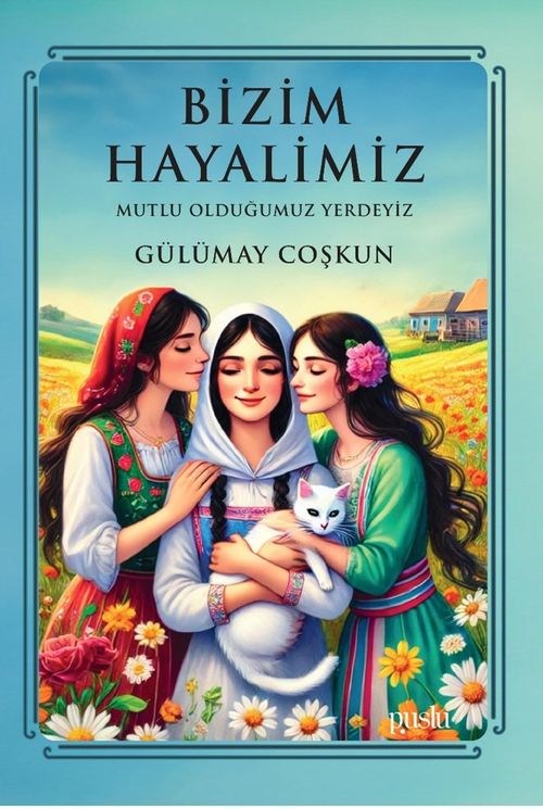 Bizim Hayalimiz & Mutlu Olduğumuz Yerdeyiz