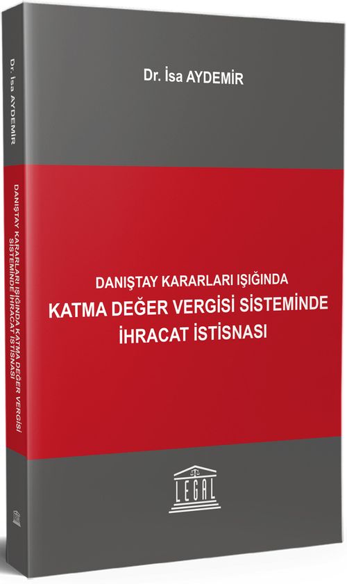 Danıştay Kararları Işığında Katma Değer Vergisi Sisteminde İhracat İstisnası