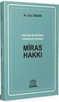 Anayasa Mahkemesi Kararları Işığında Miras Hakkı