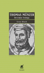 Thomas Münzer - Devrimin Teoloğu