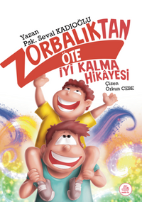 Zorbalıktan Öte İyi Kalma Hikayesi