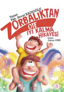 Zorbalıktan Öte İyi Kalma Hikayesi