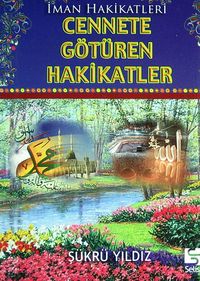 Cennete Götüren Hakikatler (Cep Boy)