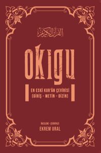 Okıgu - En Eski Kur'an Çevirisi (Giriş - Metin - Dizin)