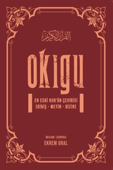 Okıgu - En Eski Kur'an Çevirisi (Giriş - Metin - Dizin)
