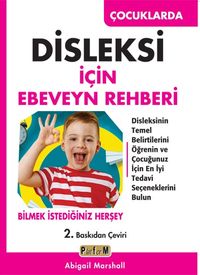Çocuklarda Disleksi İçin Ebeveyn Rehberi & Disleksinin Temel Belirtilerini Öğrenin ve Çocuğunuz İçin En İyi Tedavi Seçeneklerini Bulun