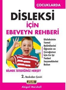 Çocuklarda Disleksi İçin Ebeveyn Rehberi & Disleksinin Temel Belirtilerini Öğrenin ve Çocuğunuz İçin En İyi Tedavi Seçeneklerini Bulun