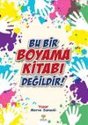 Bu Bir Boyama Kitabı Değildir!