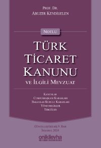 Notlu Türk Ticaret Kanunu ve İlgili Mevzuat