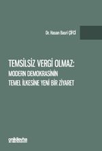 Temsilsiz Vergi Olmaz - Modern Demokrasinin Temel İlkesine Yeni Bir Ziyaret
