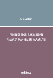 Feminist Teori Bakımından Anayasa Mahkemesi Kararları