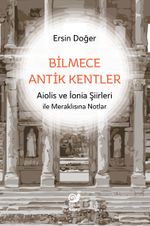 Bilmece Antik Kentler & Aiolis ve İonia Şiirleri ile Meraklısına Notlar
