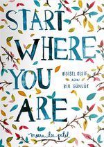 Start Where You Are - Kişisel Keşif İçin Bir Günlük