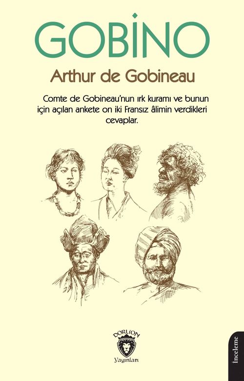 Gobino & Comte de Gobineaunun Irk Kuramı ve Bunun İçin Açılan Ankete On İki Fransız Alimin Verdikleri Cevaplar