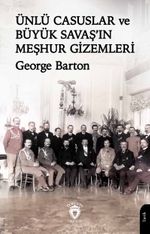 Ünlü Casuslar ve Büyük Savaş'ın Meşhur Gizemleri