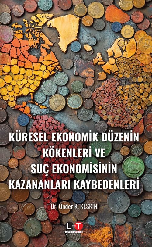 Küresel Ekonomik Düzenin Kökenleri ve Suç Ekonomisinin Kazananları Kaybedenleri 