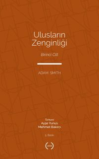 Ulusların Zenginliği (Tam Metin) (1. Cilt)