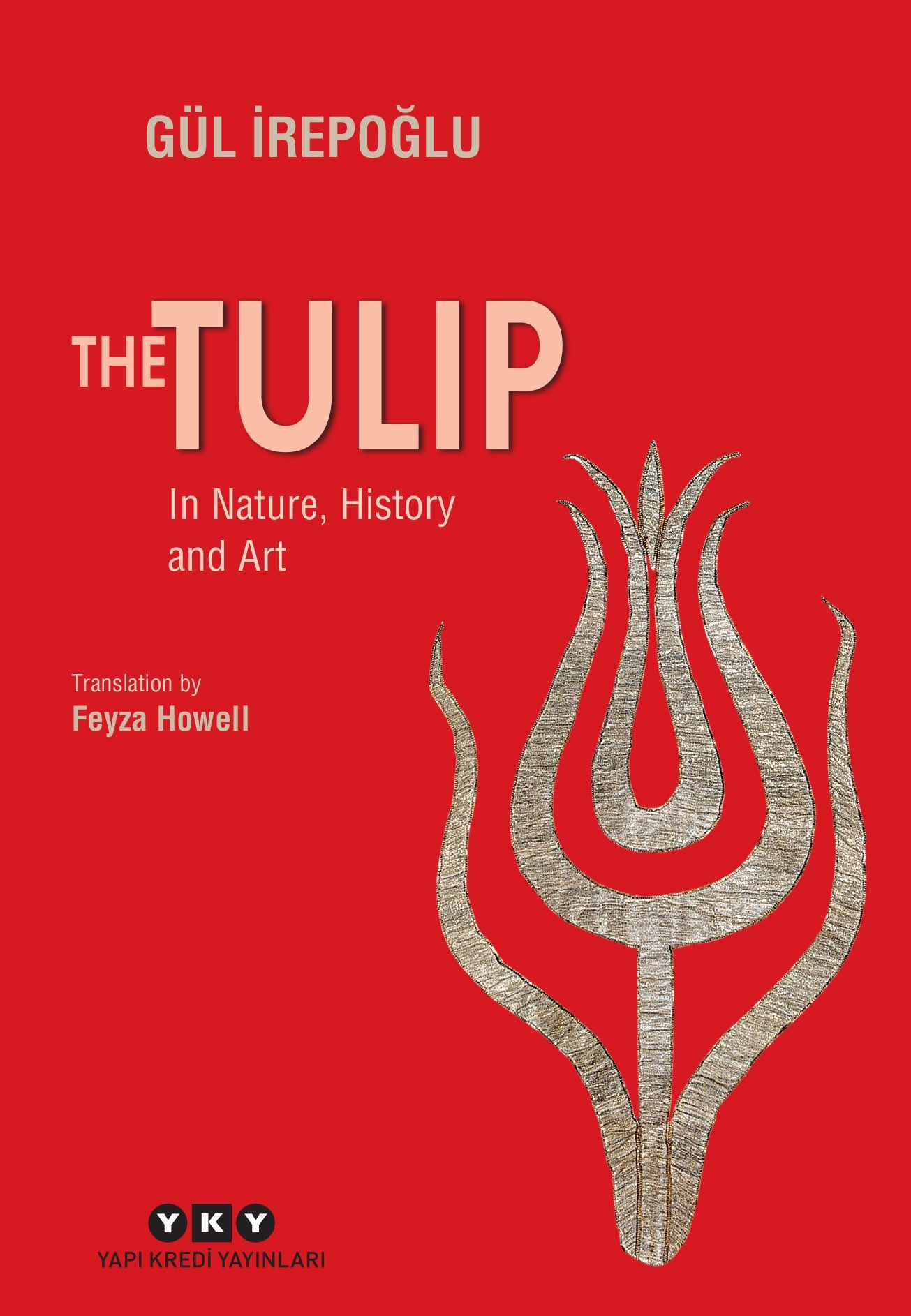 The Tulip - In Nature, History and Art (Gül İrepoğlu) Fiyatı