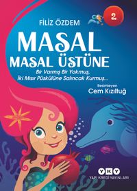 Masal Masal Üstüne 2 / Bir Varmış Bir Yokmuş, İki Mısır Püskülüne Salıncak Kurmuş…