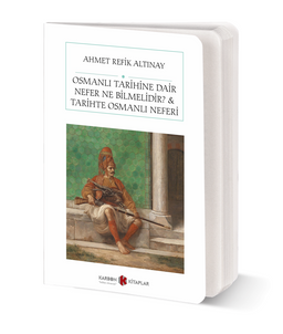 Osmanlı Tarihine Dair Nefer Ne Bilmelidir & Tarihte Osmanlı Neferi (Cep Boy) (Tam Metin)