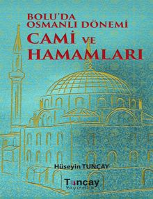 Bolu’da Osmanlı Dönemi Cami ve Hamamları 