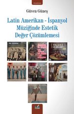 Latin Amerikan - İspanyol Müziğinde Estetik Değer Çözümlemesi