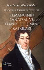 Rodolphe Kreutzer Etütleri & Kemancının Sanatsal ve Teknik Gelişimine Katkıları 