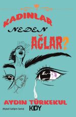 Kadınlar Neden Ağlar?
