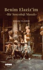 Benim Elaziz'im & Bir Sosyoloji Masalı