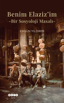 Benim Elaziz'im & Bir Sosyoloji Masalı