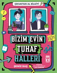Bizim Evin Tuhaf Halleri / Çocuktan Al Bilgiyi