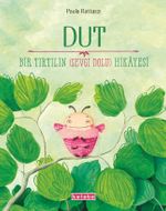 Dut & Bir Tırtılın (Sevgi Dolu) Hikayesi
